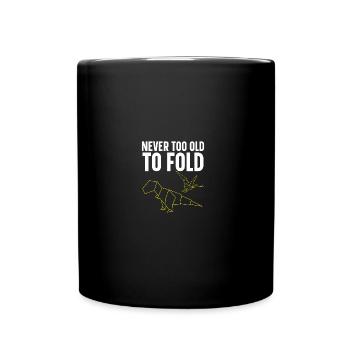 Never Too Old To Fold Paper Art Japanese Art - Full Color Mug - black - Front