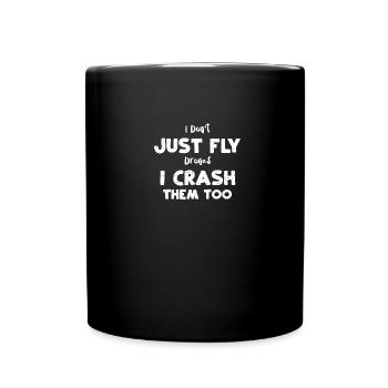 I Don't Just Fly Drones I Crash... - Full Color Mug - black - Front