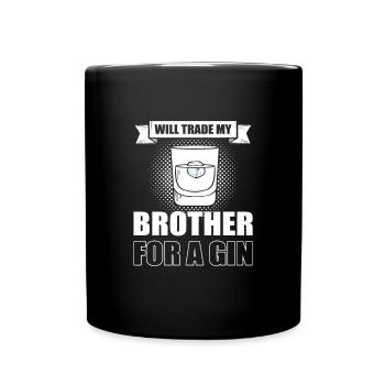 I'll Trade My Brother For A Gin - Full Color Mug - black - Front