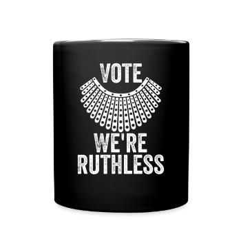 Vote We're Ruthless Women's Rights - Full Color Mug - black - Front