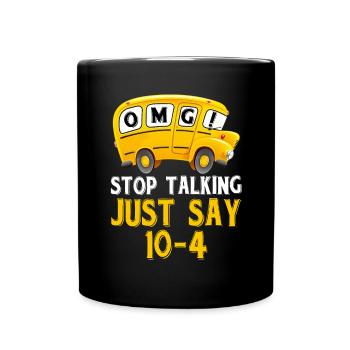 Stop Talking Just Say Ten Minus Four Funny School - Full Color Mug - black - Front