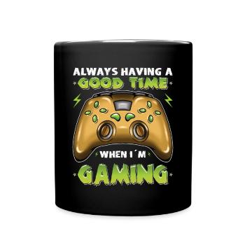 Gamer always having a good time when i'm gaming - Full Color Mug - black - Front