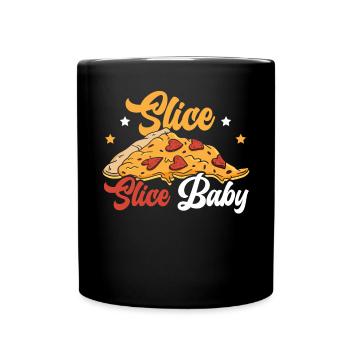 Slice Slice Baby Foodie Pizzaiolo Pizza Lover - Full Color Mug - black - Front