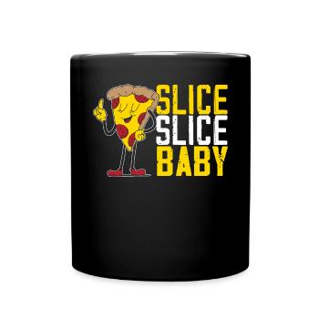 Slice Slice Baby Foodie Pizzaiolo Pizza Lover - Full Color Mug - black - Front