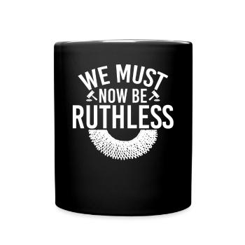 We Must Now Be Ruthless Dissent Collar - Full Color Mug - black - Front