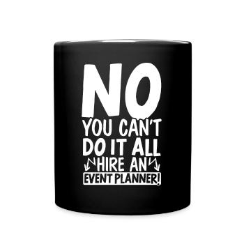 Event Management Organizer Hire An Event Planner - Full Color Mug - black - Front
