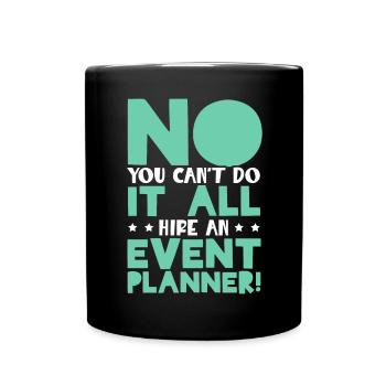 Event Management Organizer Hire An Event Planner - Full Color Mug - black - Front