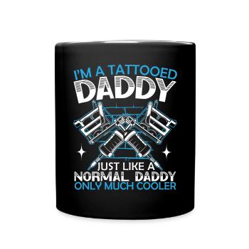 I'm A Tattooed Daddy Fatherhood Best Dad Ever - Full Color Mug - black - Front