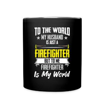To the World My Husband Is Just a Firefighter - Full Color Mug - black - Front