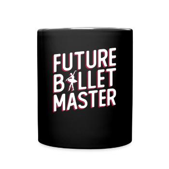 Future Ballet Master - Ballet Dancer - Full Color Mug - black - Front