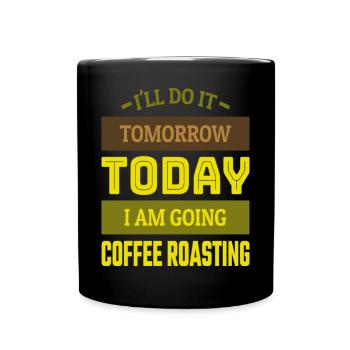 I am going to Coffee Roasting Coffee Roasting - Full Color Mug - black - Front