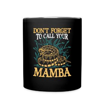 Don't Forget To Call Your Mamba - Full Color Mug - black - Front