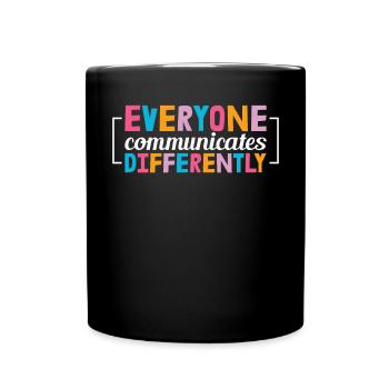 Everyone Communicates Differently For Neurodiversi - Full Color Mug - black - Front