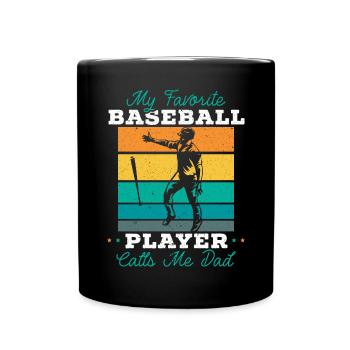 My Favorite Baseball Player Calls Me Dad - Full Color Mug - black - Front
