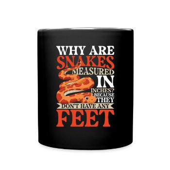Why Are Snakes Measured In Inches? Don't Have Any - Full Color Mug - black - Front