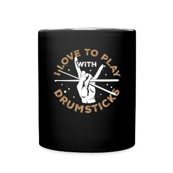 I Love To Play With Drumsticks Drummer - Full Color Mug - black - Front