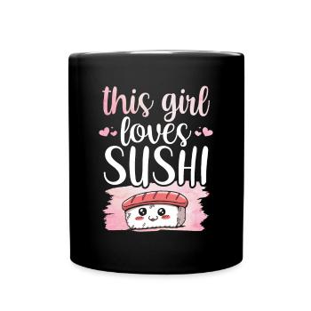 This Girl Loves Sushi Sayings Lover Meal Eat - Full Color Mug - black - Front