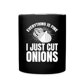 Everything Is Fine I Just Cut Onions Chef Food Coo - Full Color Mug - black - Front