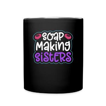 Soap Making Sisters - Soap Making Soap Maker - Full Color Mug - black - Front