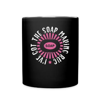 I've Got The Soap Making Bug - Soap Making Soap - Full Color Mug - black - Front