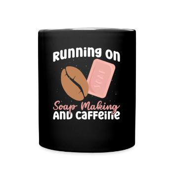 Running On Soap Making And Caffeine - Soap Making - Full Color Mug - black - Front