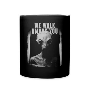 We walk among you extraterrestrial alien gift - Full Color Mug - black - Front