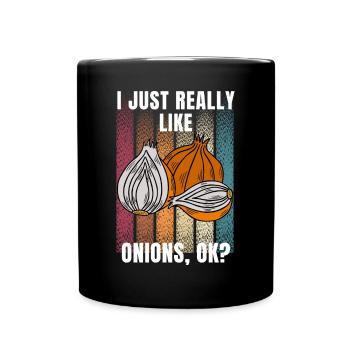 I Just Really Like Onions Ok - Full Color Mug - black - Front