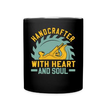 Handyman Handcrafter - With Heart And Soul Saying - Full Color Mug - black - Front