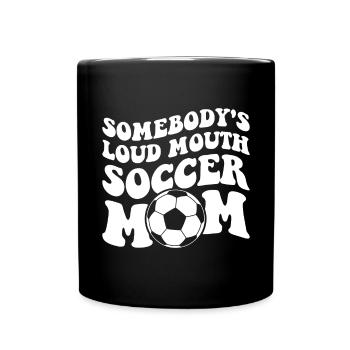 Somebodys loud soccer mom - Full Color Mug - black - Front