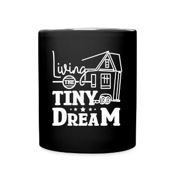 Living the Tiny House dream - Full Color Mug - black - Front