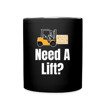 Need A Lift? Funny Forklift Driver Truck Stockman - Full Color Mug - black - Front