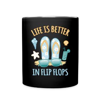 Life is Better in Flip Flops - Beach Sandal Love - Full Color Mug - black - Front