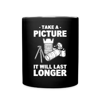 Take A Picture It Will Last Longer Videographer - Full Color Mug - black - Front