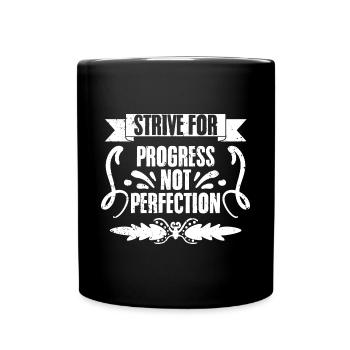 Strive For Progress Not Perfection Awesome - Full Color Mug - black - Front