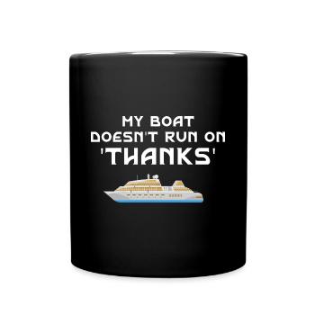 My Boat Doesn't Run On Thanks Funny Boat Captain Y - Full Color Mug - black - Front