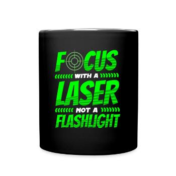 Lasertag Saying Focus With Laser Not A Flashlight - Full Color Mug - black - Front