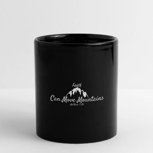 faith move can mountains Matthew 17:20 white - Full Color Mug