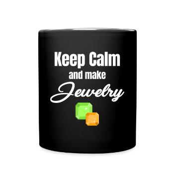 Keep Calm And Make Jewelry Funny Jeweller - Full Color Mug - black - Front