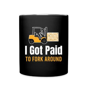 I Got Paid To Fork Around Driver Truck Stockman - Full Color Mug - black - Front