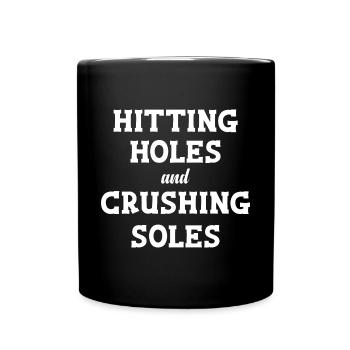 Hitting Holes And Crushing Soles Funny Cornhole - Full Color Mug - black - Front