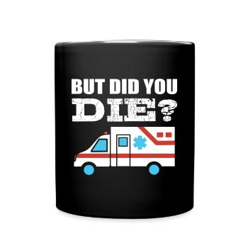 Did you Die? Registered Nurse Gift - Full Color Mug - black - Front
