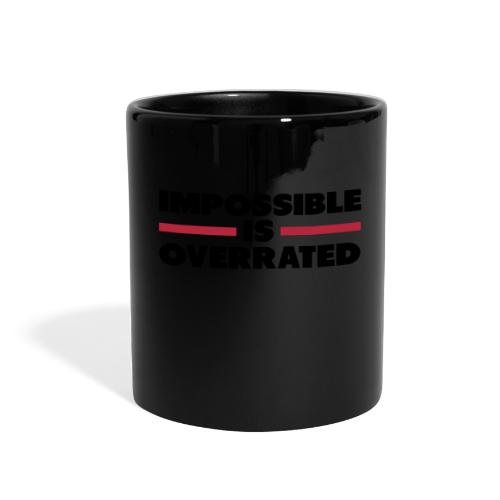 Impossible Is Overrated - Full Color Mug
