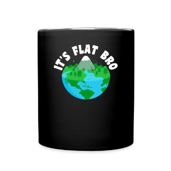 It's Flat Bro - The Earth is Flat Map Flat Earth S - Full Color Mug - black - Front