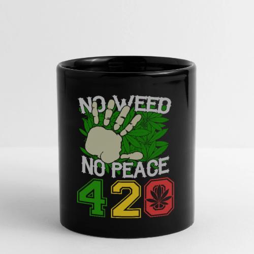 Ha Ha Funny 420 No Weed No Peace Weed Marijuana - Full Color Mug