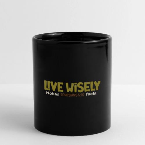 Live Wisely Shirt–Ephesians 5:15 Christian design - Full Color Mug