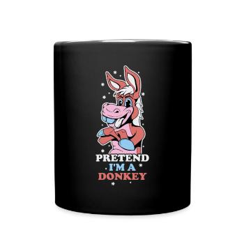 Pretend Im A Donkey Funny Donkey Gift - Full Color Mug - black - Front