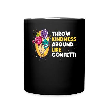 Throw Kindness Funny Kindness Gift - Full Color Mug - black - Front