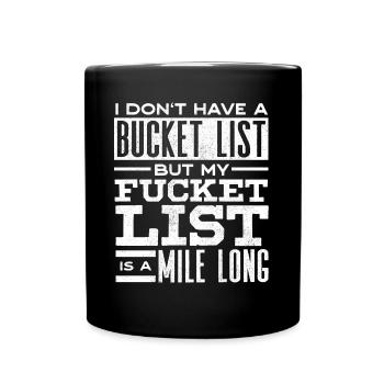 bucket list, Sarcasm , Sarcasti Quote - Full Color Mug - black - Front