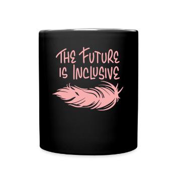 The Future Is Inclusive - Full Color Mug - black - Front