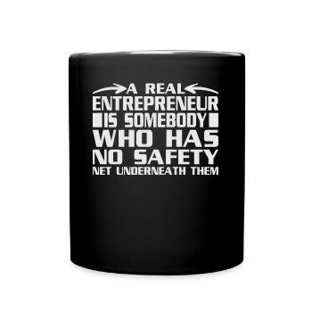 Real Entrepreneur Is Somebody Who Has No Safety - Full Color Mug - black - Front
